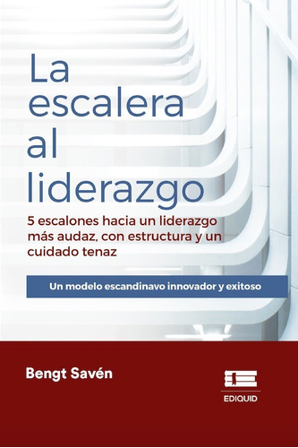 La Escalera Del Liderazgo - Bengt Saven