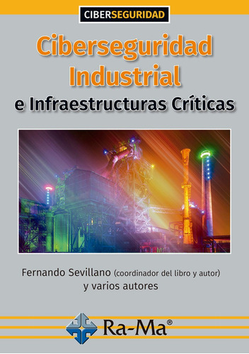 Libro Ciberseguridad Industrial:infraestructuras Criticas