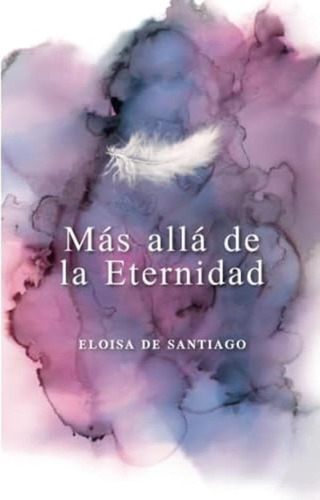 Libro:  Más Allá De La Eternidad (spanish Edition)