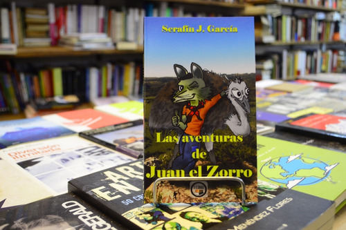 Las Aventuras De Juan El Zorro. Serafín J. García.