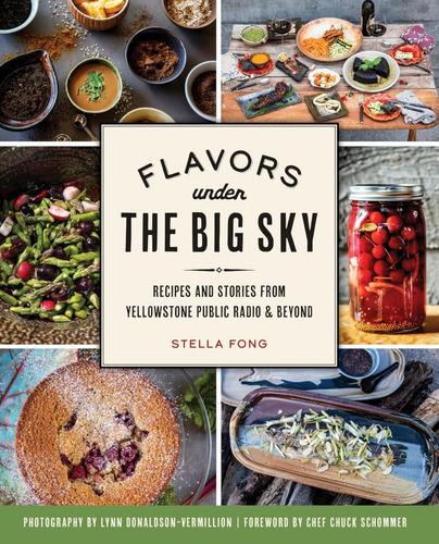 Libro: Flavors Under The Big Sky: Recipes And Stories From Y