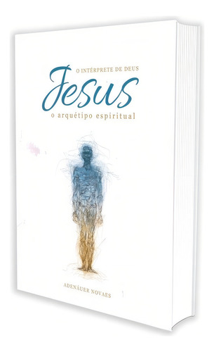 Jesus, O Intérprete De Deus - Vol. 6: Não Aplica, De : Adenáuer Novaes. Série Não Aplica, Vol. Não Aplica. Editora Fundacao Lar Harmonia, Capa Mole, Edição Não Aplica Em Português, 2015