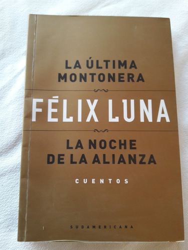 La Ultima Montonera La Noche De La Alianza Dedica Felix Luna