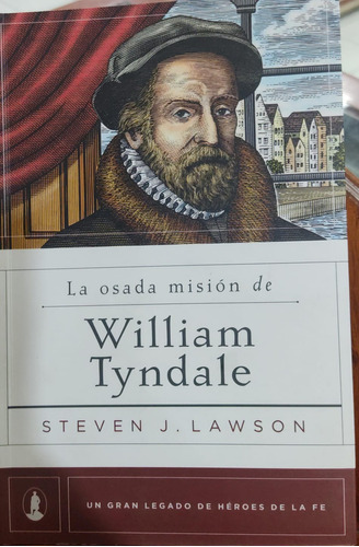 Libro La Osada Misión De William Tyndale - Steven J Lawson