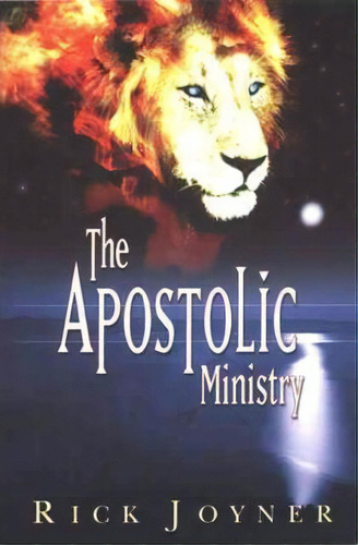 The Apostolic Ministry, De Rick Joyner. Editorial Morningstar Publications Inc, Tapa Blanda En Inglés