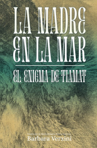 Libro: La Madre En La Mar: El Enigma De Tiamat (a Mano) (spa