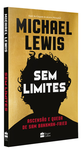 Sem Limites: Ascensão e queda de Sam Bankman-Fried, De Michael Lewis. Editora Harpercollins, Capa Mole, 1ª Edição, 2024