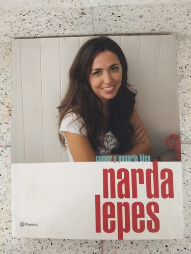 Libro Comer Y Pasarla Bien De Narda Lepes (Usado)