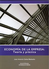 Economía De La Empresa: Teoría Y Práctica (libro Original)