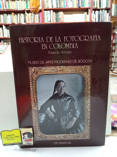 Historia De La Fotografía En Colombia - E. Serrano - 1983