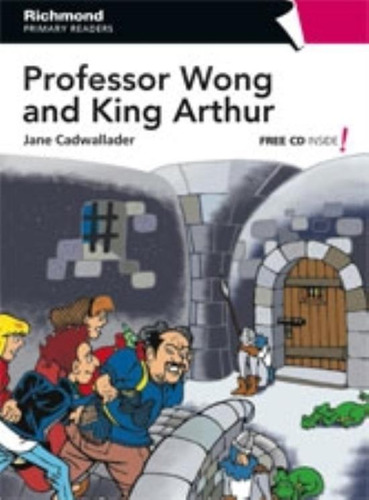 Professor Wong And King Arthur + Audio Online - Primary Readers 5, De Cadwallader, Jane. Editorial Santillana, Tapa Blanda En Inglés Internacional, 2018