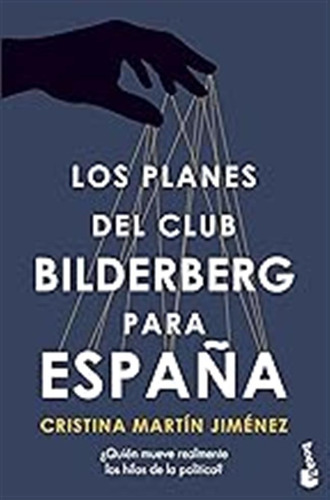 Los Planes Del Club Bilderberg Para España: ¿quién Ha Tomado