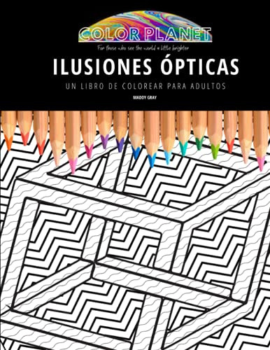 Ilusiones Opticas: Un Libro De Colorear Para Adultos: Un Imp