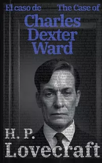El Caso De Charles Dexter Ward - The Case Of Charles Dext...