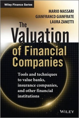 The Valuation Of Financial Companies : Tools And Techniqu...