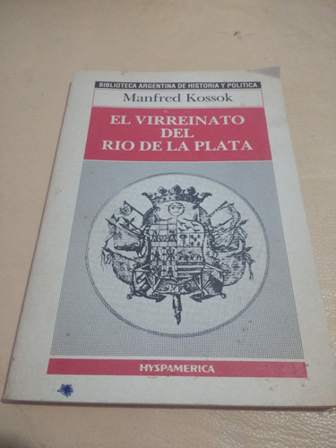 El Virreinato Del Rio De La Plata Manfred Kossok Hyspamerica