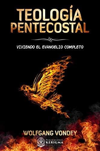 Teologia Pentecostal, De Wolfgang Wondey., Vol. No. Editorial Kerigma, Tapa Blanda En Español, 2020