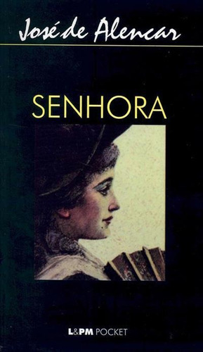 Senhora - 1ªed.(1997), De José De Alencar., Vol. 79. Editora L± Pocket, Capa Mole, Edição 1 Em Português, 1997