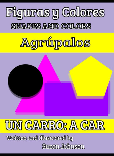 Libro: Y Colores Agrúpalos Un Carro (shapes And Colors: Put 