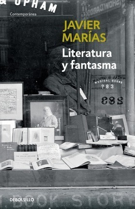 Literatura Y Fantasmas - Javier Marias