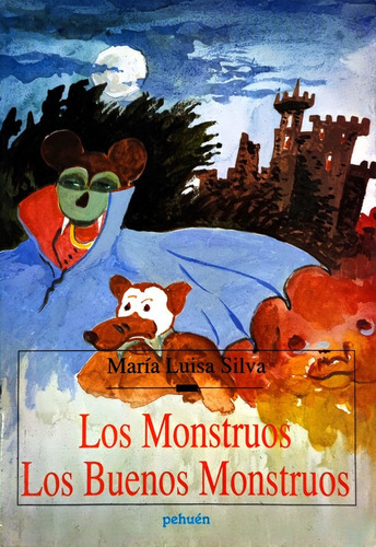 Los Monstruos, Los Buenos Monstruos - Silva Maria Luisa