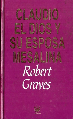 Usno- Graves, Robert - Claudio El Dios Y Su Esposa Mesalina