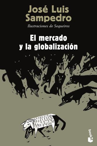 El mercado y la globalización, de Sampedro, José Luis. Booket Divulgación Editorial Booket México, tapa blanda en español, 2014