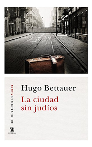 La Ciudad Sin Judios: Una Novela De Pasado Mañana -bibliotec