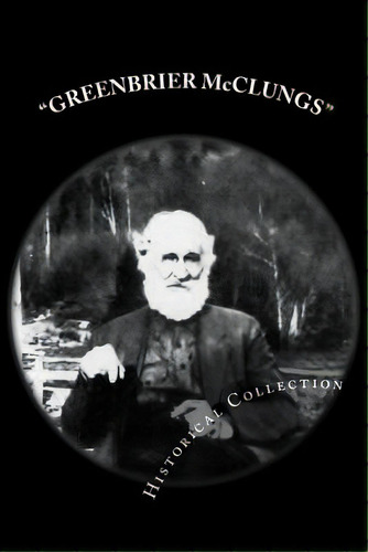 Greenbrier Mcclungs Historical Collection, De Richmond, Nancy. Editorial Createspace, Tapa Blanda En Inglés