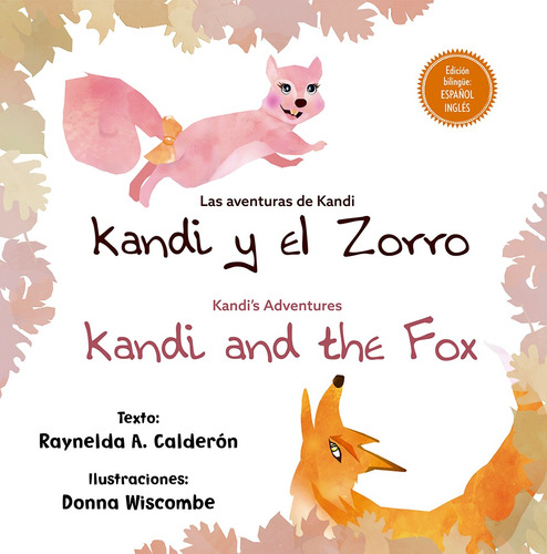 Las aventuras de Kandi: Kandi y el zorro / Kandi's adventures: Kandi and the fox (Edición Bilingüe: español-inglés), de Calderón, Raynelda A.. Editorial PICARONA-OBELISCO, tapa dura en inglés / español, 2019