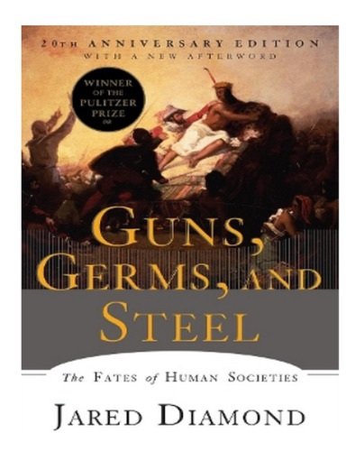 Guns, Germs, And Steel - Jared Diamond. Eb16