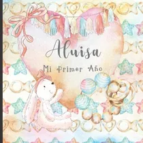 Comprar Libro: Aluisa: Mi Primer Año: Recuerde Y Celebre El Primer