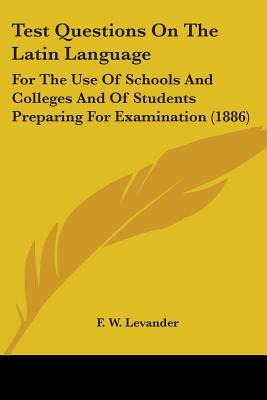 Libro Test Questions On The Latin Language: For The Use O...