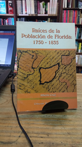 Raíces De La Población De Florida 1750 1835 Alberto Cruz