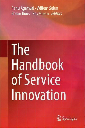 The Handbook Of Service Innovation, De Renu Agarwal. Editorial Springer London Ltd, Tapa Dura En Inglés