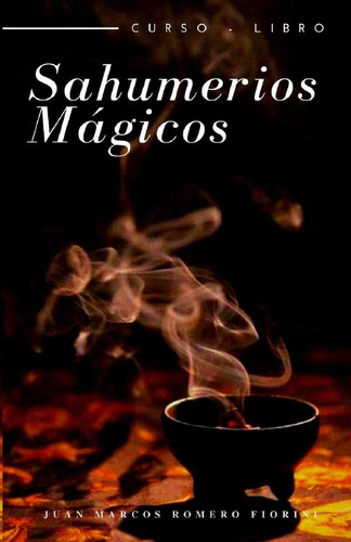 Libro: Sahumerios Mágicos Curso-libro (curso - Libro De Magi