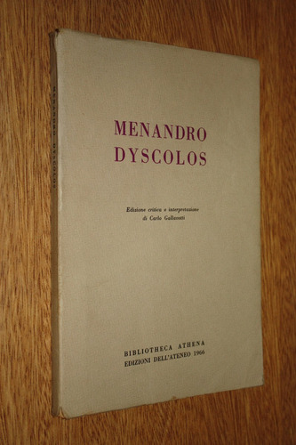 Menandro - Dyscolos - C. Gallavotti (italiano) Dell Ateneo