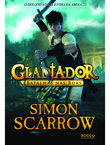 Gladiador: Batalhas nas ruas, de Scarrow, Simon. Editorial Rocco Jovens Leitores, capa mole em português, 2015