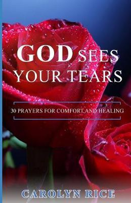 Libro God Sees Your Tears : 30 Prayers For Comfort And He...