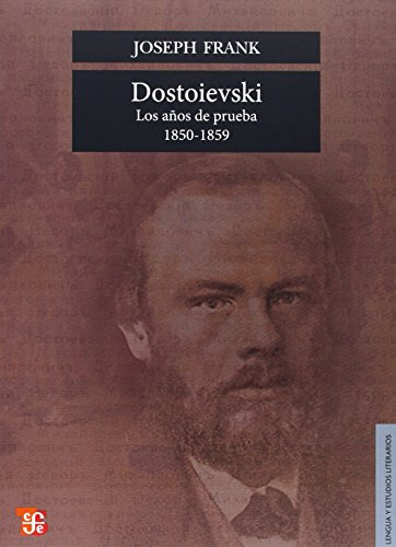 Libro Dostoievski Los Años De Prueba [1850-1859] (coleccion