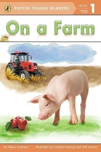 On A Farm - Level 1 - Puffin Young Readers, de Andrews, Alexa. Editorial Penguin USA, tapa blanda en inglés internacional
