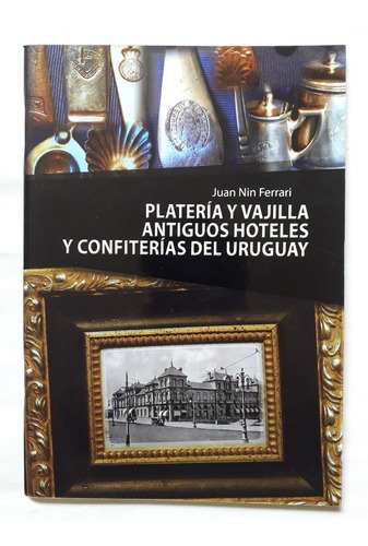 Platería Vajilla Antiguos Hoteles Y Confiterías Uruguay 56p