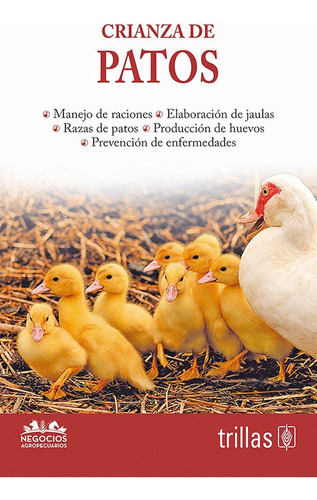 Crianza De Patos Serie Negocios Agropecuarios Editorial Trillas Tapa Blanda en Español 2019