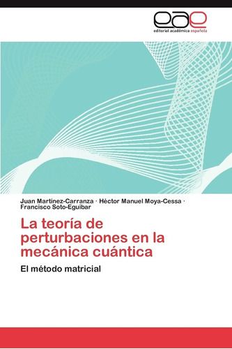 Libro: La Teoría De Perturbaciones En La Mecánica Cuántica: