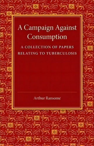 A Campaign Against Consumption, De Arthur Ransome. Editorial Cambridge University Press, Tapa Blanda En Inglés
