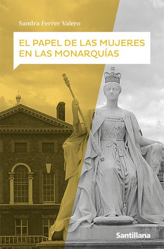 El Papel De Las Mujeres En Las Monarquia, De Ferrer Valero, Sandra., Vol. 1. Editorial Santillana Educacion, S.l., Tapa Blanda En Español