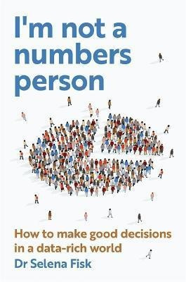 I'm Not A Numbers Person : How To Make Good Dec (bestseller)