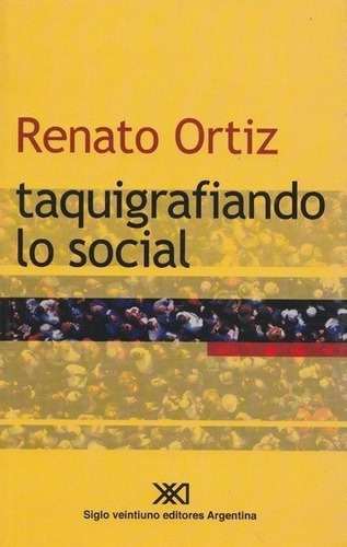 Taquigrafiando Lo Social - Ortiz, Renato