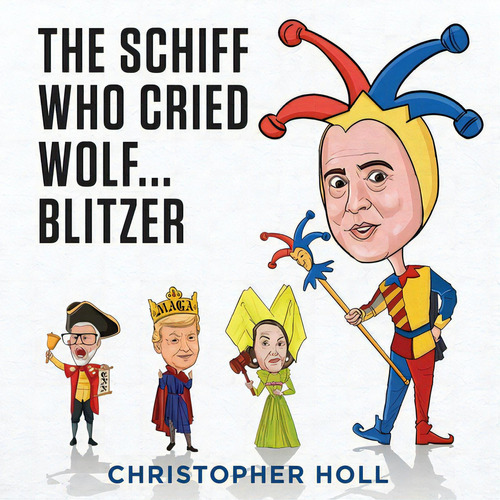 The Schiff Who Cried Wolf ... Blitzer, De Holl, Christopher., Vol. 1. Editorial Lightning Source Inc, Tapa Blanda En Inglés