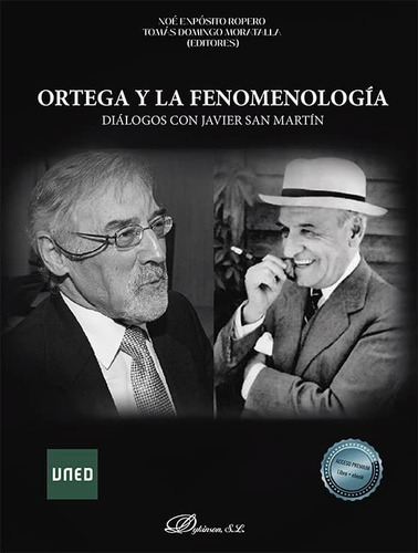 Ortega Y La Fenomenología: Diálogos Con Javier San Martín